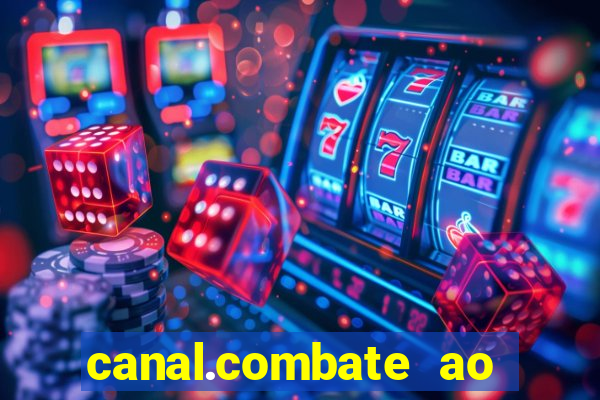 canal.combate ao vivo multicanais